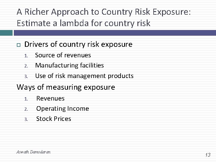 A Richer Approach to Country Risk Exposure: Estimate a lambda for country risk Drivers