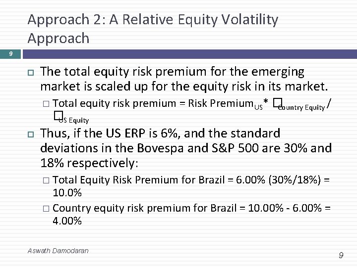 Approach 2: A Relative Equity Volatility Approach 9 The total equity risk premium for