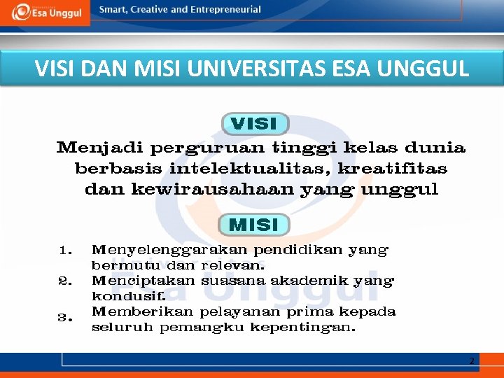 VISI DAN MISI UNIVERSITAS ESA UNGGUL 2 VISI DAN MISI UNIVERSITAS ESA UNGGUL 2