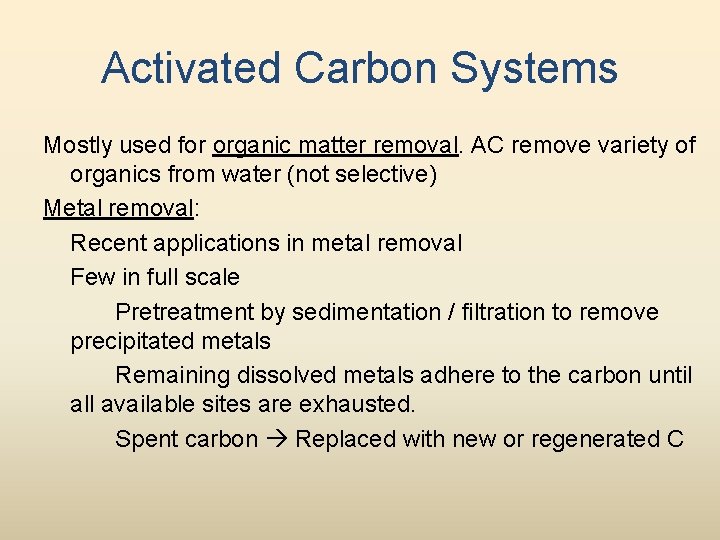 Activated Carbon Systems Mostly used for organic matter removal. AC remove variety of organics