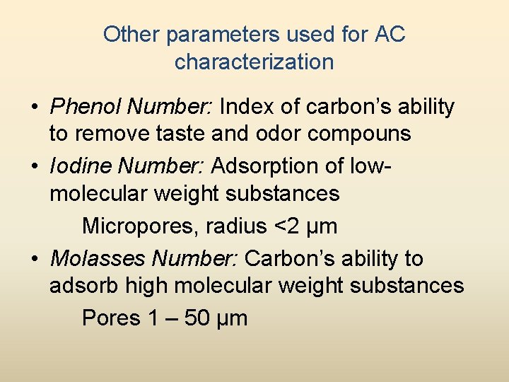 Other parameters used for AC characterization • Phenol Number: Index of carbon’s ability to