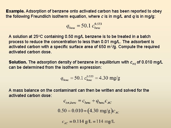 Example. Adsorption of benzene onto activated carbon has been reported to obey the following