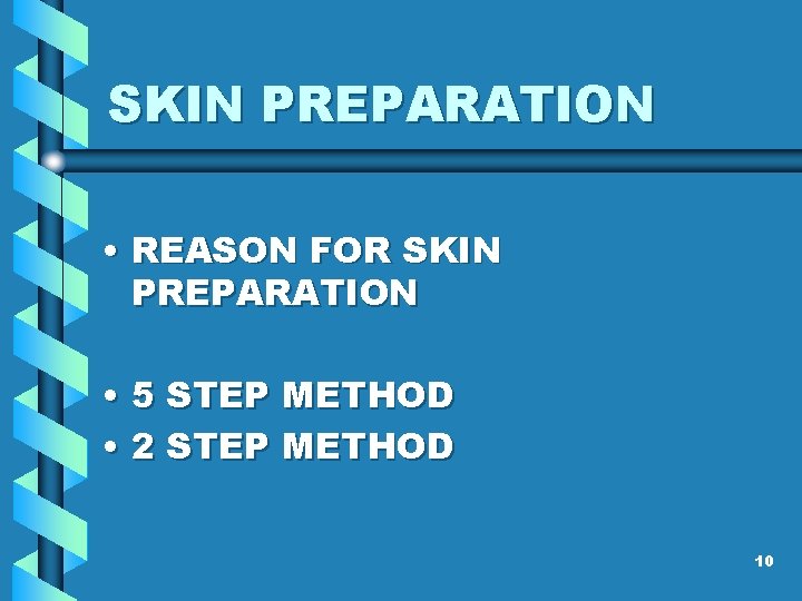 SKIN PREPARATION • REASON FOR SKIN PREPARATION • 5 STEP METHOD • 2 STEP
