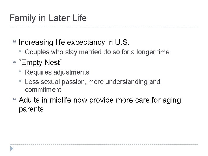 Family in Later Life Increasing life expectancy in U. S. “Empty Nest” Couples who Family in Later Life Increasing life expectancy in U. S. “Empty Nest” Couples who