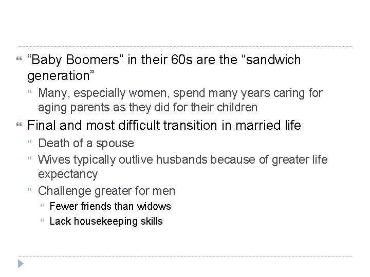 “Baby Boomers” in their 60 s are the “sandwich generation” Many, especially women, “Baby Boomers” in their 60 s are the “sandwich generation” Many, especially women,