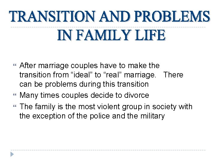 After marriage couples have to make the transition from “ideal” to “real” marriage. After marriage couples have to make the transition from “ideal” to “real” marriage.