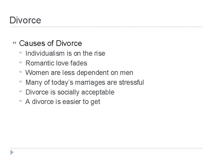 Divorce Causes of Divorce Individualism is on the rise Romantic love fades Women are Divorce Causes of Divorce Individualism is on the rise Romantic love fades Women are