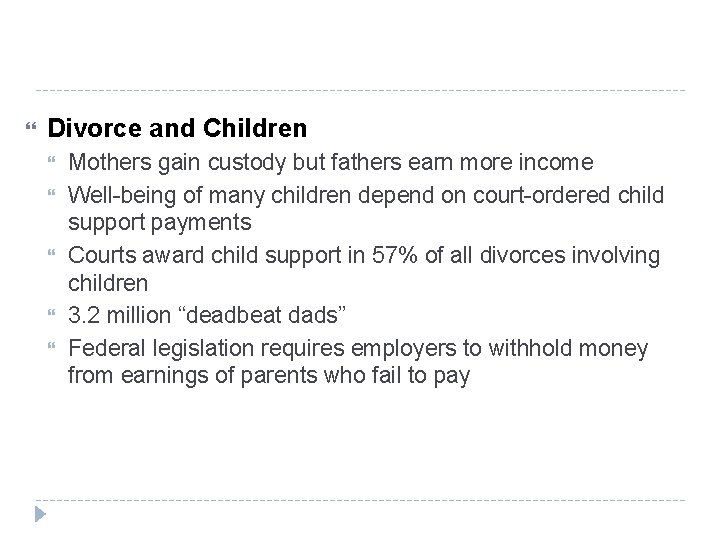 Divorce and Children Mothers gain custody but fathers earn more income Well-being of Divorce and Children Mothers gain custody but fathers earn more income Well-being of