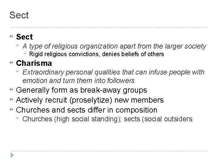Sect A type of religious organization apart from the larger society Charisma Rigid religious Sect A type of religious organization apart from the larger society Charisma Rigid religious
