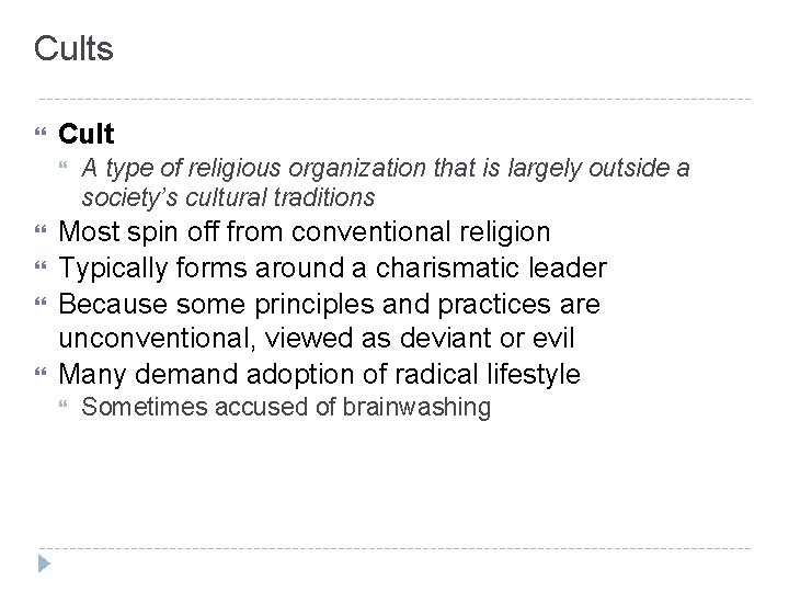 Cults Cult A type of religious organization that is largely outside a society’s cultural Cults Cult A type of religious organization that is largely outside a society’s cultural