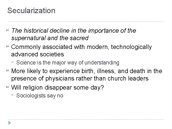 Secularization The historical decline in the importance of the supernatural and the sacred Commonly Secularization The historical decline in the importance of the supernatural and the sacred Commonly