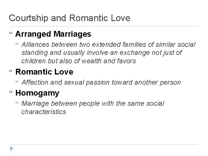 Courtship and Romantic Love Arranged Marriages Romantic Love Alliances between two extended families of Courtship and Romantic Love Arranged Marriages Romantic Love Alliances between two extended families of