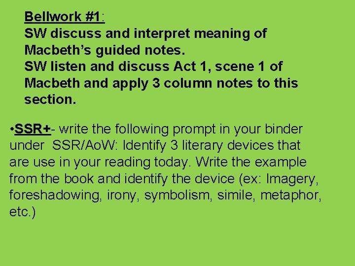 Bellwork #1: SW discuss and interpret meaning of Macbeth’s guided notes. SW listen and