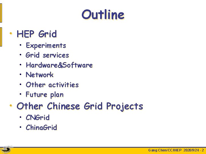 Outline • HEP Grid • • • Experiments Grid services Hardware&Software Network Other activities