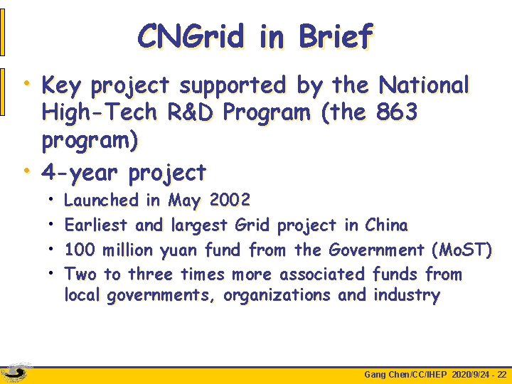 CNGrid in Brief • Key project supported by the National High-Tech R&D Program (the
