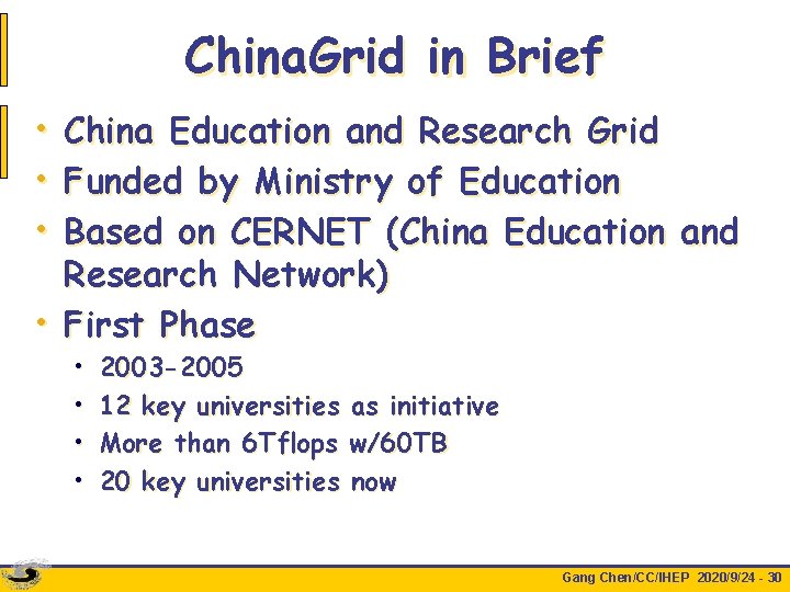 China. Grid in Brief • China Education and Research Grid • Funded by Ministry