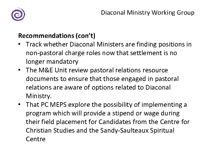 Diaconal Ministry Working Group Recommendations (con’t) • Track whether Diaconal Ministers are finding positions