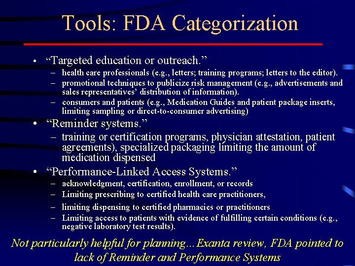 Tools: FDA Categorization • “Targeted education or outreach. ” – health care professionals (e.