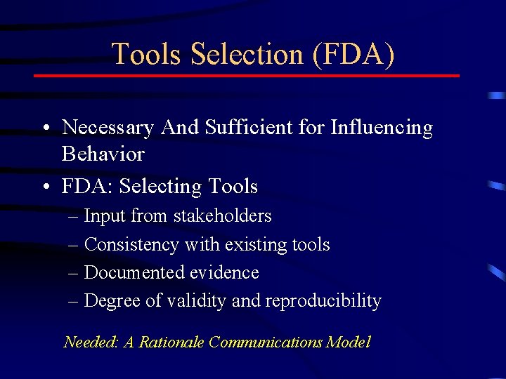 Tools Selection (FDA) • Necessary And Sufficient for Influencing Behavior • FDA: Selecting Tools