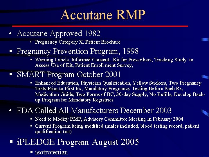 Accutane RMP • Accutane Approved 1982 • Pregnancy Category X, Patient Brochure § Pregnancy