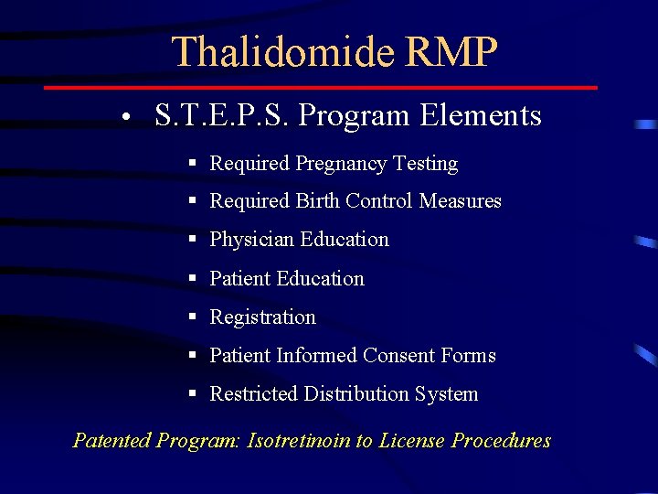 Thalidomide RMP • S. T. E. P. S. Program Elements § Required Pregnancy Testing