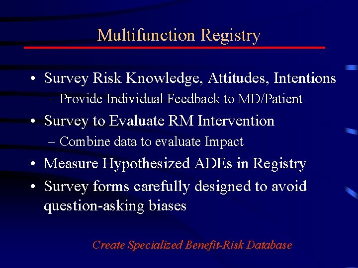 Multifunction Registry • Survey Risk Knowledge, Attitudes, Intentions – Provide Individual Feedback to MD/Patient