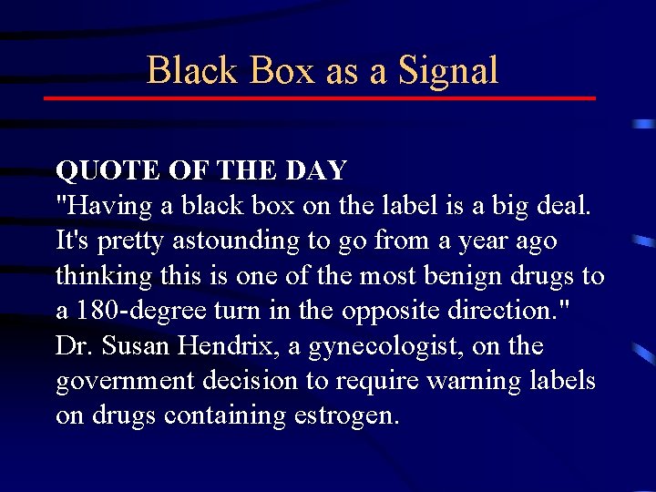 Black Box as a Signal QUOTE OF THE DAY "Having a black box on