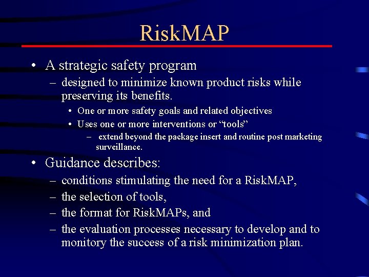 Risk. MAP • A strategic safety program – designed to minimize known product risks