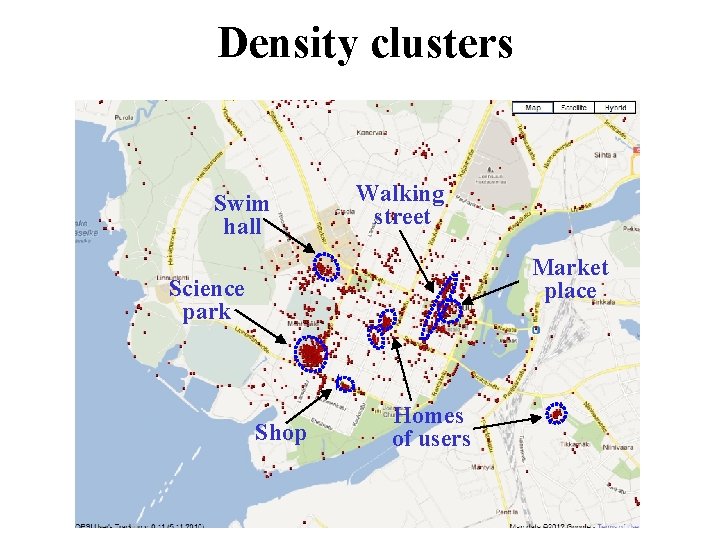 Density clusters Swim hall Walking street Market place Science park Shop Homes of users