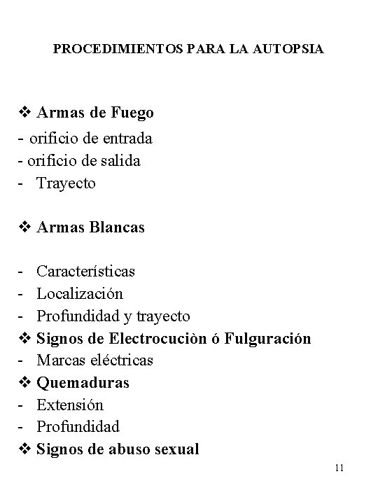 PROCEDIMIENTOS PARA LA AUTOPSIA v Armas de Fuego - orificio de entrada - orificio