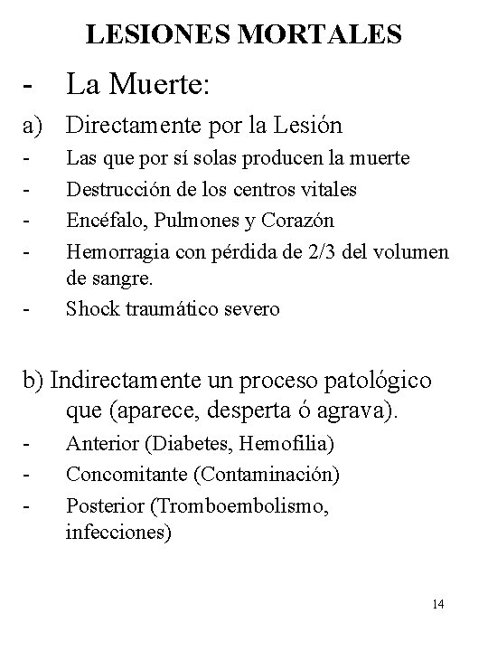 LESIONES MORTALES - La Muerte: a) Directamente por la Lesión - Las que por