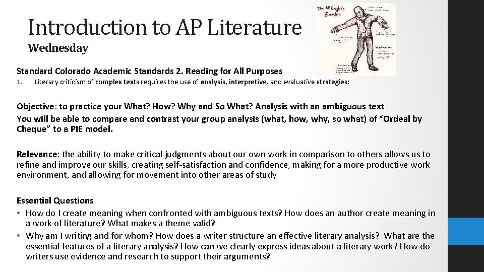 Introduction to AP Literature Wednesday Standard Colorado Academic Standards 2. Reading for All Purposes