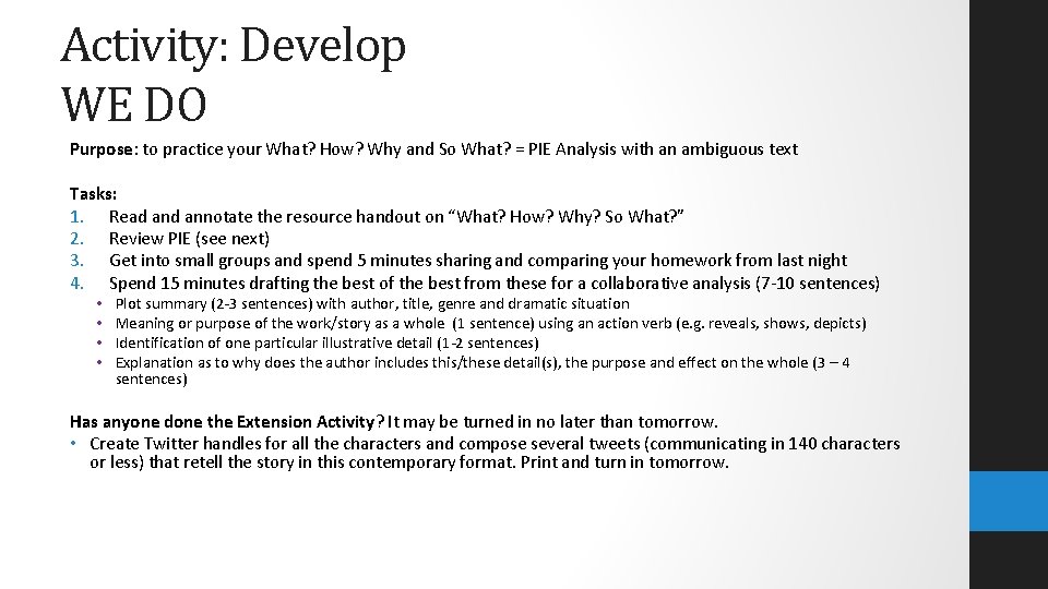 Activity: Develop WE DO Purpose: to practice your What? How? Why and So What?
