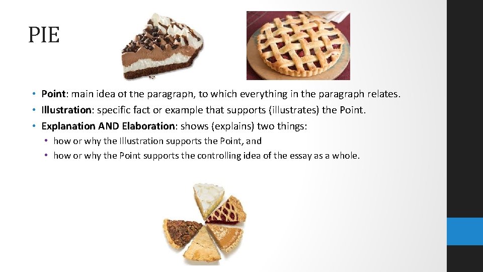 PIE • Point: main idea of the paragraph, to which everything in the paragraph