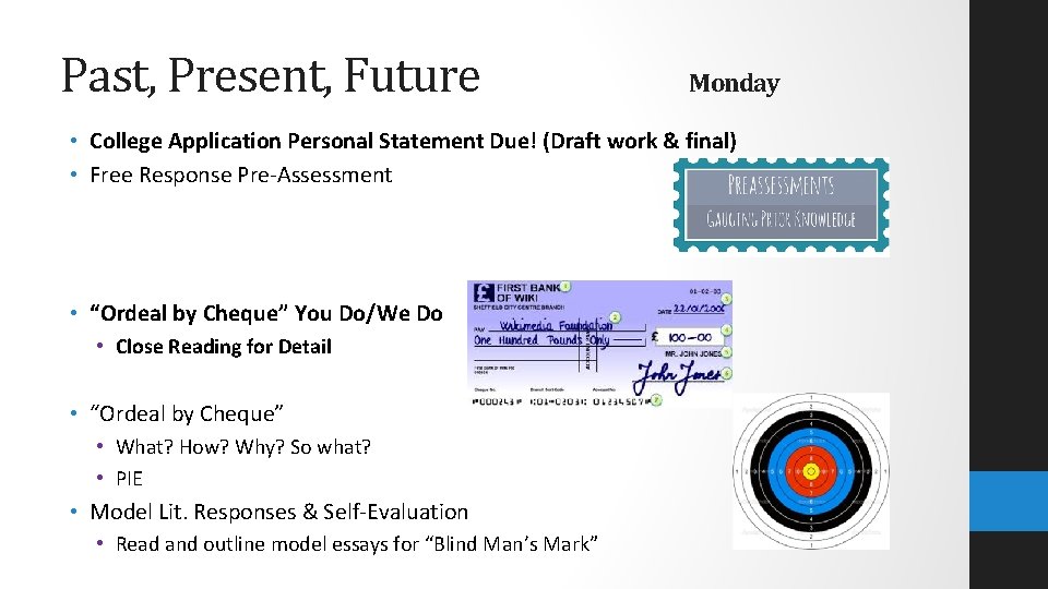 Past, Present, Future Monday • College Application Personal Statement Due! (Draft work & final)