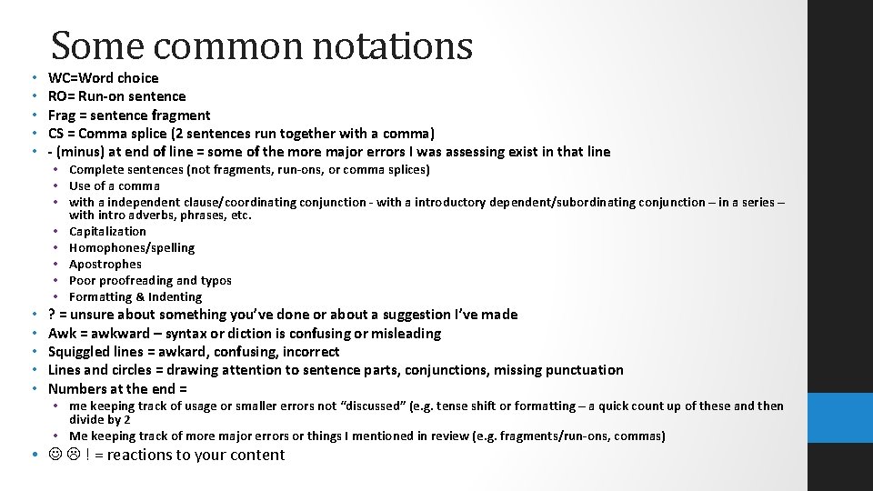  • • • Some common notations WC=Word choice RO= Run-on sentence Frag =