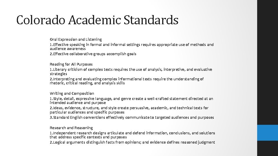 Colorado Academic Standards Oral Expression and Listening 1. Effective speaking in formal and informal