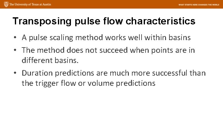 Transposing pulse flow characteristics • A pulse scaling method works well within basins •