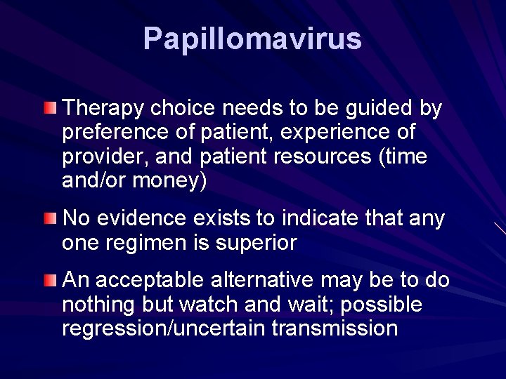 Papillomavirus Therapy choice needs to be guided by preference of patient, experience of provider,