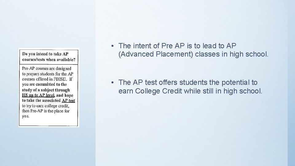  • The intent of Pre AP is to lead to AP (Advanced Placement)