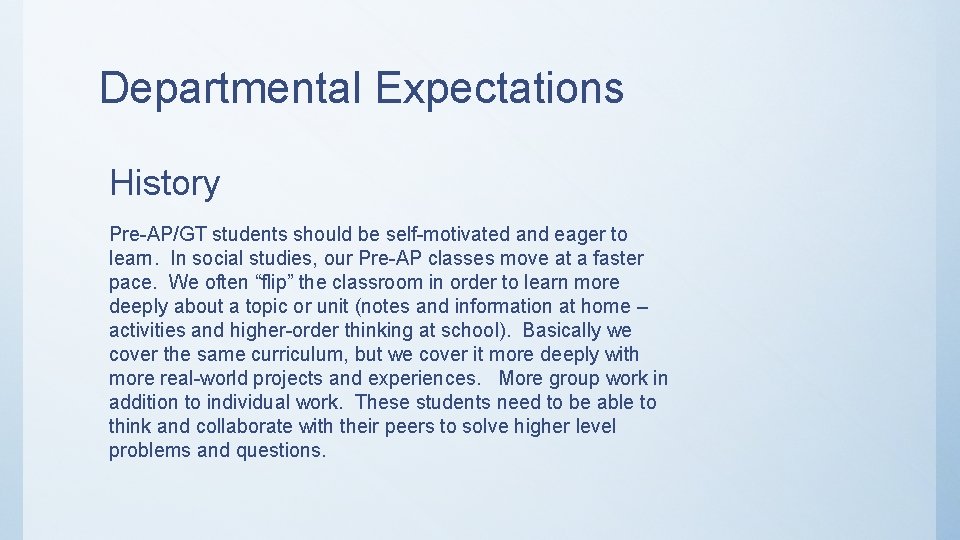 Departmental Expectations History Pre-AP/GT students should be self-motivated and eager to learn. In social