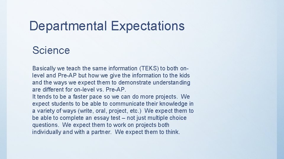 Departmental Expectations Science Basically we teach the same information (TEKS) to both onlevel and