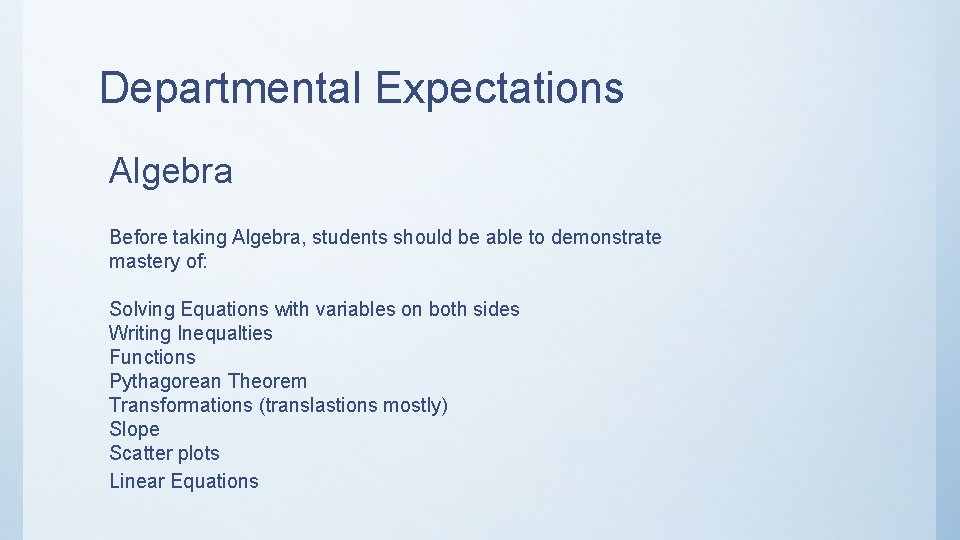 Departmental Expectations Algebra Before taking Algebra, students should be able to demonstrate mastery of: