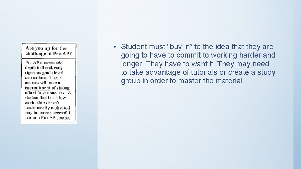  • Student must “buy in” to the idea that they are going to