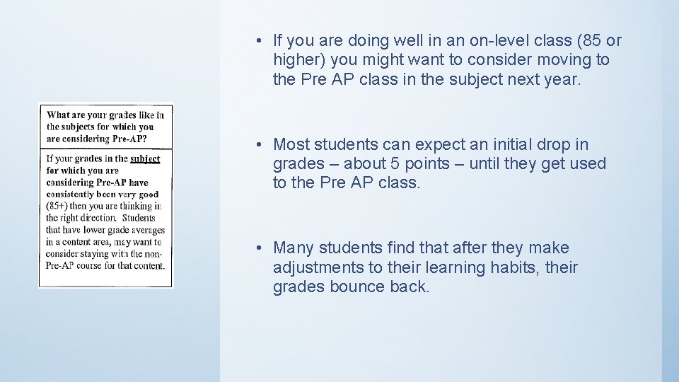  • If you are doing well in an on-level class (85 or higher)