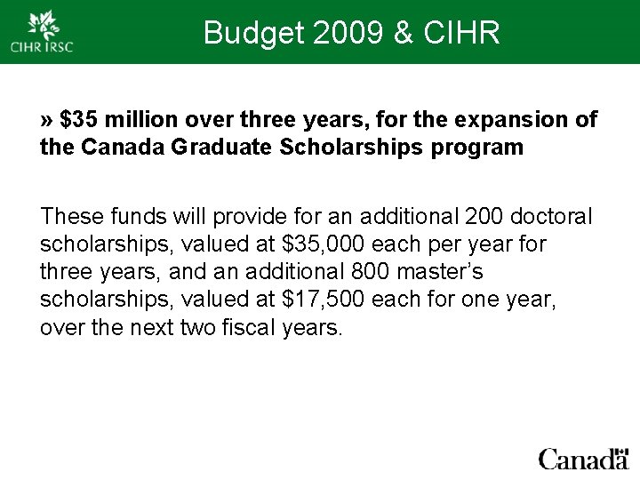 Budget 2009 & CIHR » $35 million over three years, for the expansion of