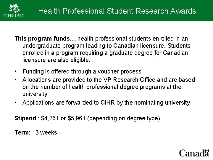 Health Professional Student Research Awards This program funds… health professional students enrolled in an