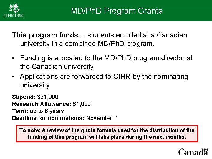 MD/Ph. D Program Grants This program funds… students enrolled at a Canadian university in