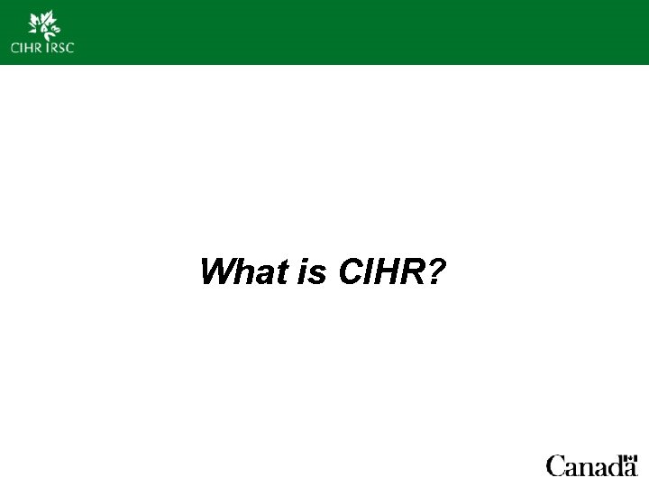 What is CIHR? 