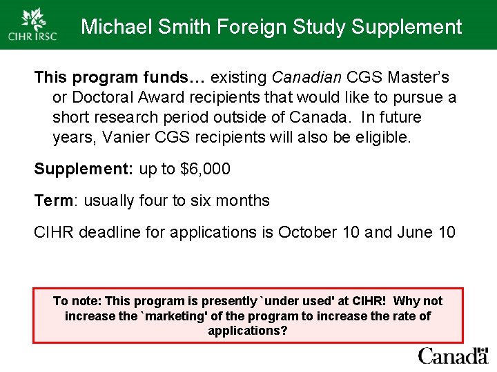 Michael Smith Foreign Study Supplement This program funds… existing Canadian CGS Master’s or Doctoral